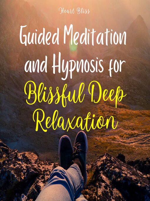 Title details for Guided Meditation and Hypnosis for Blissful Deep Relaxation by Heart Bliss - Wait list